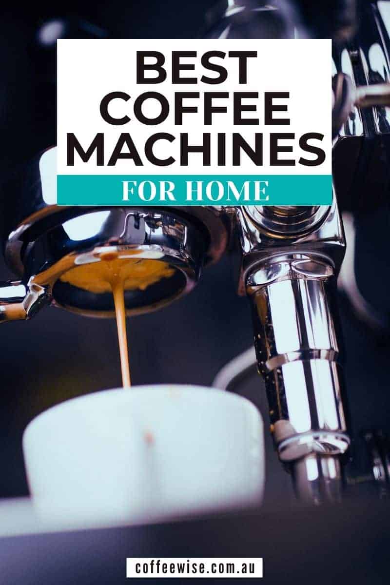 Best Home Coffee Machine Australia [2024 Guide] Coffeewise