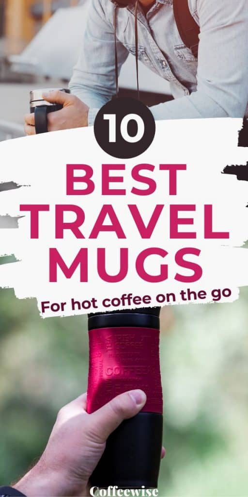 two images of thermo travel mugs with text best travel mugs for coffee on the go