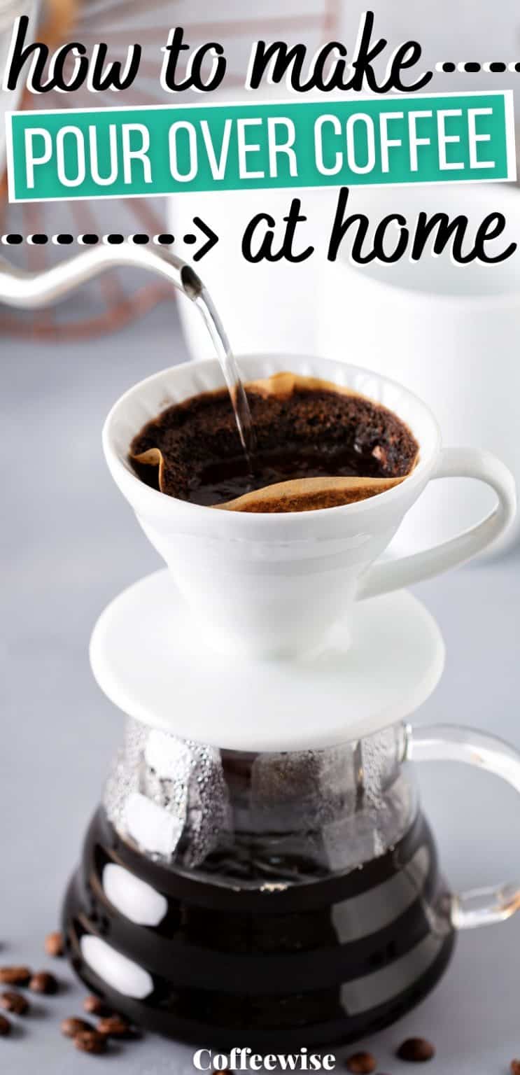 How To Make Pour Over Coffee At Home Coffeewise