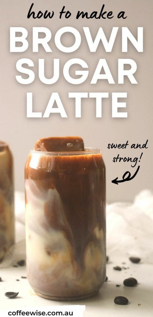 Glass of iced brown sugar latte with text overlay how to make brown sugar latte.