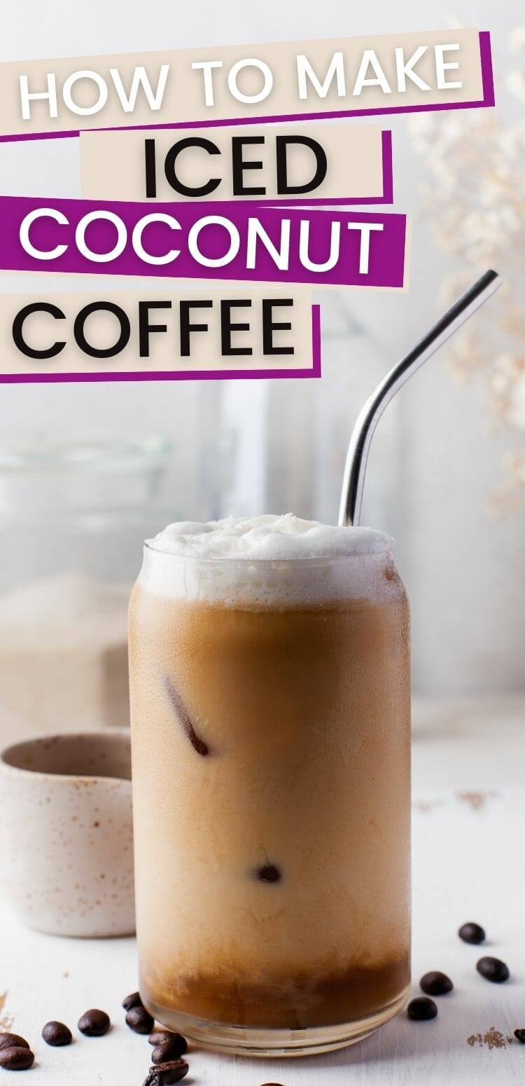 Cold brew coffee with text How to make iced coffee with coconut milk.