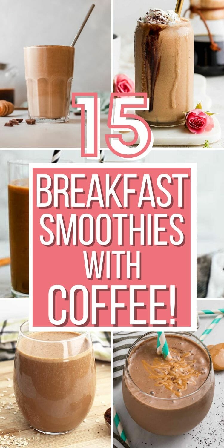 Collage of breakfast smoothies with text overlay breakfast smoothies with coffee.