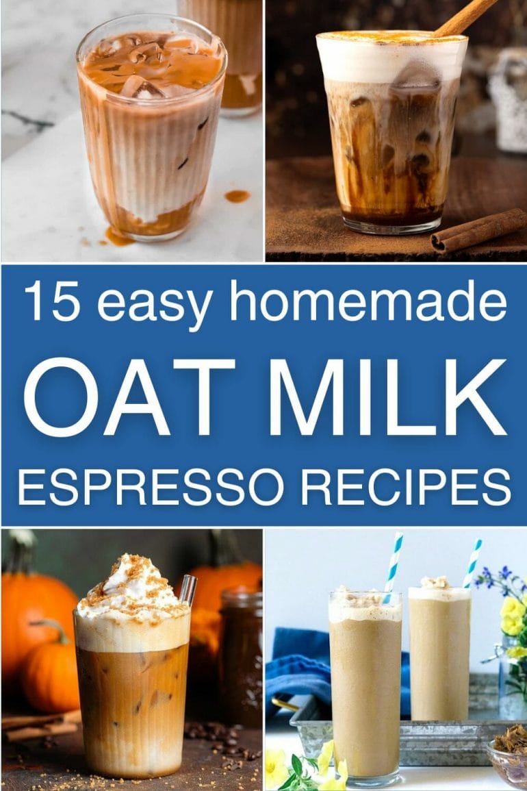 collage of coffee drinks with text 15 easy homemade oat milk espresso recipes.